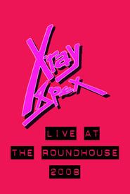 X-Ray Spex: Live at the Roundhouse London 2009 streaming