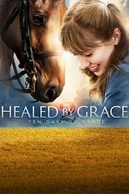 Healed by Grace 2 : Ten Days of Grace series tv