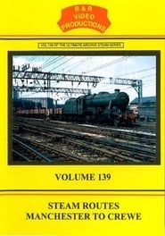 Volume 139 - Steam Routes Manchester to Crewe series tv