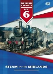 Vol 6 - Steam in the Midlands series tv