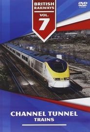 Vol 7 - Channel Tunnel Trains series tv