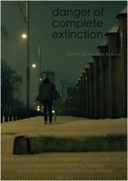 Danger of Complete Extinction 2012 streaming