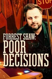 Forrest Shaw: Poor Decisions series tv