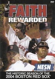 Faith Rewarded: The Historic Season of the 2004 Boston Red Sox 2004 streaming