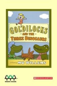 Goldilocks and the Three Dinosaurs 2015 streaming