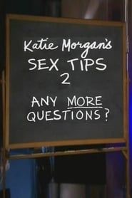 Katie Morgan's Sex Tips 2: Any More Questions? series tv
