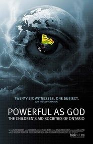 Powerful as God: The Children's Aid Societies of Ontario series tv