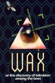 Wax, or The Discovery of Television Among the Bees series tv