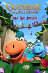 Coconut The Little Dragon: Into The Jungle series tv