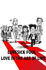 Lovesick Fool - Love in the Age of Like-hd
