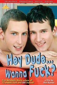 Hey Dude… Wanna Fuck? (2006)