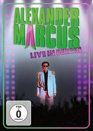 Alexander Marcus: Live in Berlin series tv