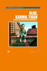 Blue, Karma, Tiger series tv