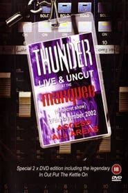 watch Thunder - Live And Uncut At The Marquee