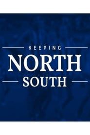 Keeping North South series tv