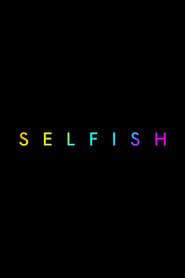 Selfish (2018)
