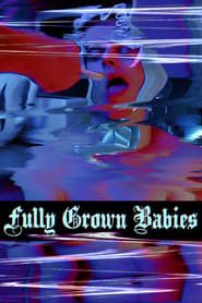 Fully Grown Babies series tv
