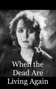When the Dead are Living Again series tv