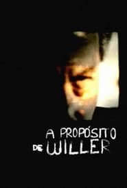A Propósito de Willer series tv