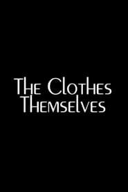 The Clothes Themselves series tv
