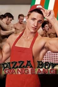 Pizza Boy Gangbang (2010)