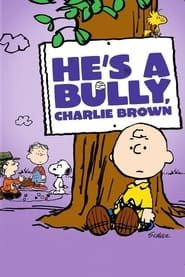 Image He's a Bully, Charlie Brown 2006