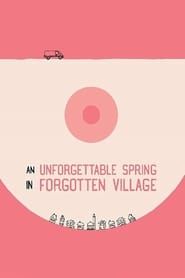 An Unforgettable Spring in a Forgotten Village series tv