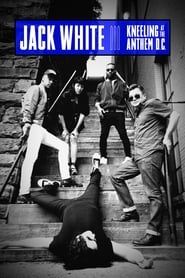 Jack White: Kneeling At The Anthem D.C. series tv