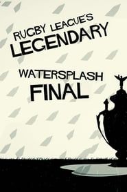 Rugby League's Legendary Watersplash Final series tv