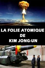 La Folie atomique de Kim Jong-un series tv