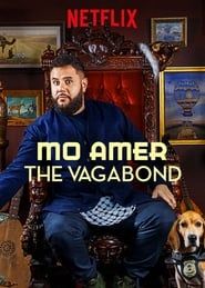 Mo Amer: The Vagabond series tv