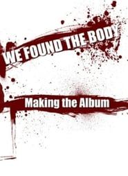 Image We Found the Body: Making the Album