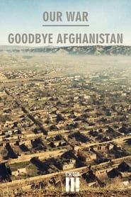 Our War:Goodbye Afghanistan series tv