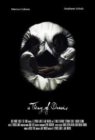 A Thing of Dreams (2018)