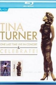 Tina Turner : One Last Time Live in Concert & Celebrate series tv