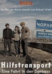 Hilfstransport - Eine Fahrt in den Donbass series tv