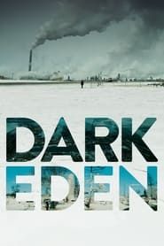 Dark Eden - Der Albtraum vom Erdöl series tv