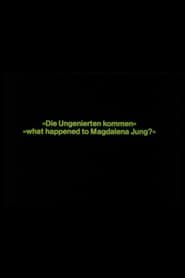 What happened to Magdalena Jung? Voilà les désinvoltes (1983)