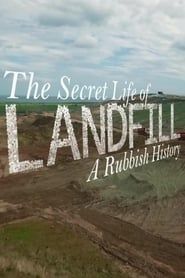 The Secret Life of Landfill: A Rubbish History series tv