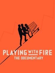 Playing with FIRE: The Documentary series tv