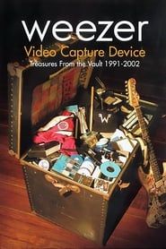 Weezer: Video Capture Device - Treasures from the Vault 1991-2002 2004 streaming