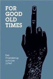 For Good Old Times series tv