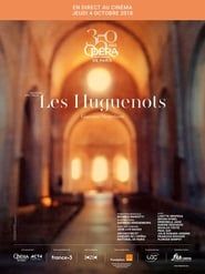 Opéra National de Paris: Meyerbeer's Les Huguenots 2018 streaming