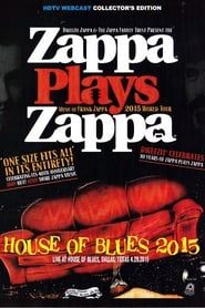 Zappa Plays Zappa - House Of Blues 2015 series tv