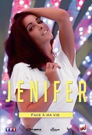 Jenifer : Face à ma vie 2018 streaming
