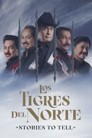 Los Tigres Del Norte: Stories to Tell series tv