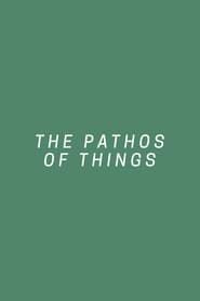 The Pathos of Things (2018)