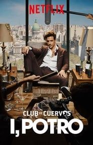 watch Club de Cuervos présente : Moi, Potro
