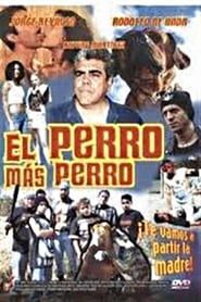 El Perro mas Perro (2003)