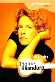 watch Brigitte Kaandorp: 1000 & 1 Dag